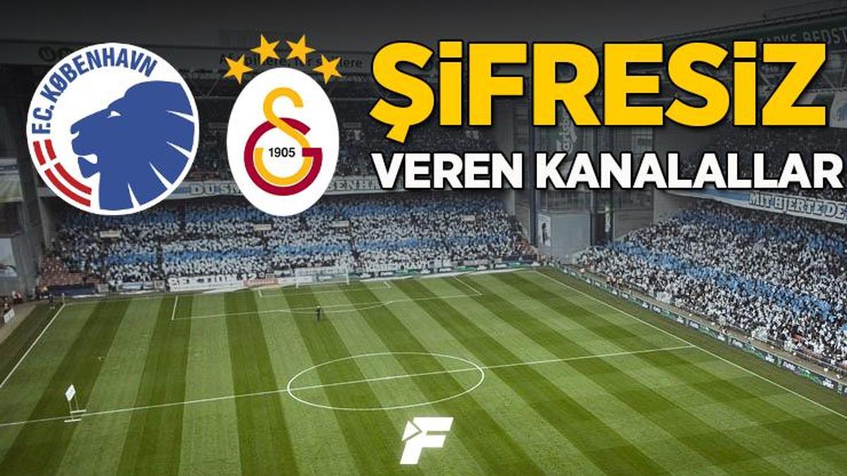 Kopenhag - Galatasaray maçı şifresiz veren kanallar | Tüm liste