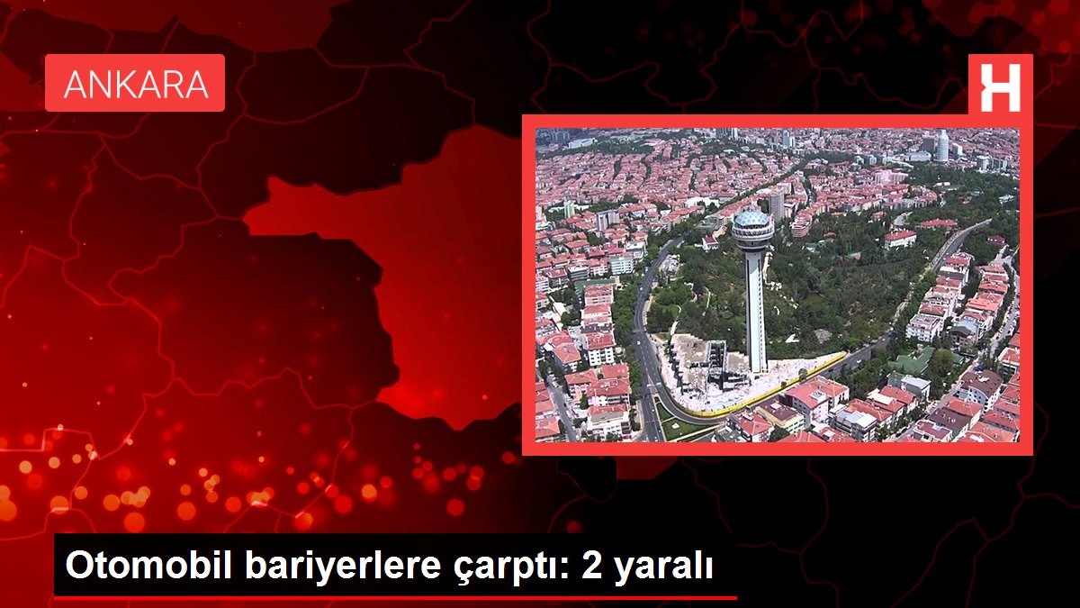 Otomobil bariyerlere çarptı: 2 yaralı