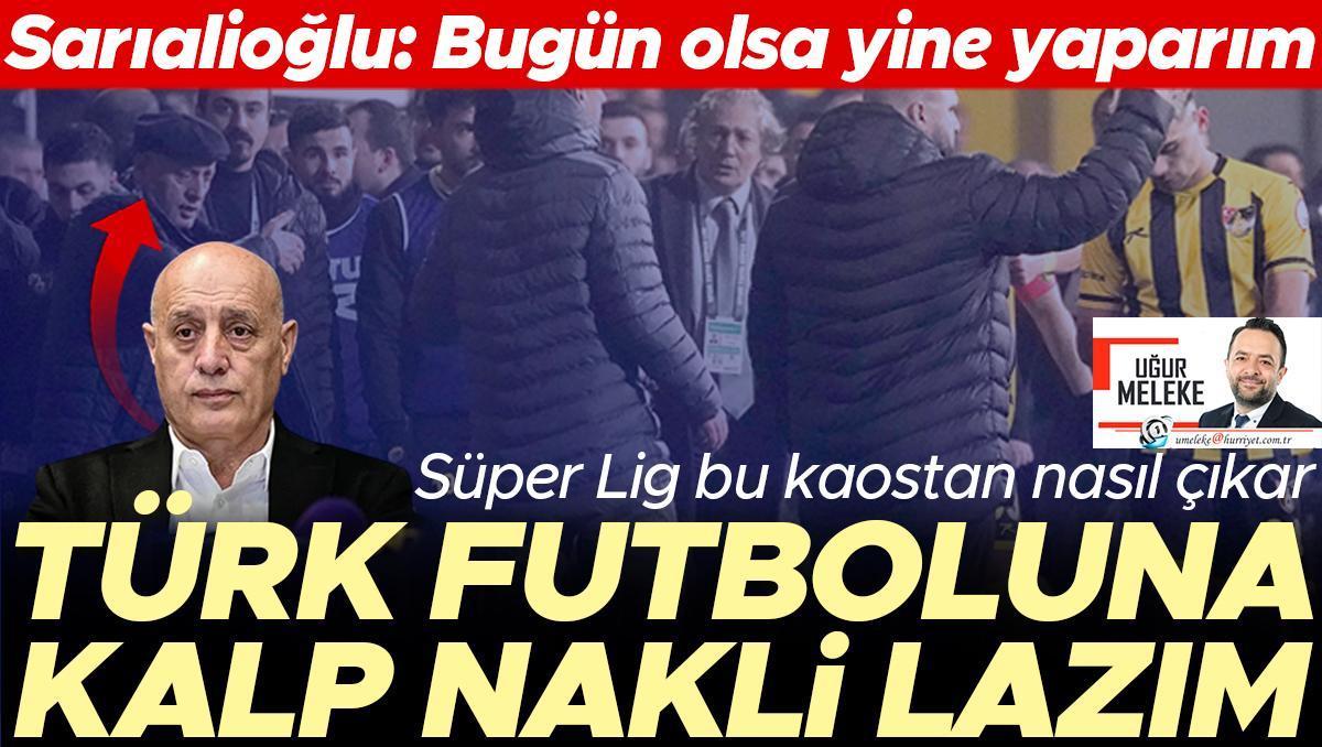 Süper Lig bu kaostan nasıl çıkar... Türk futboluna kalp nakli lazım