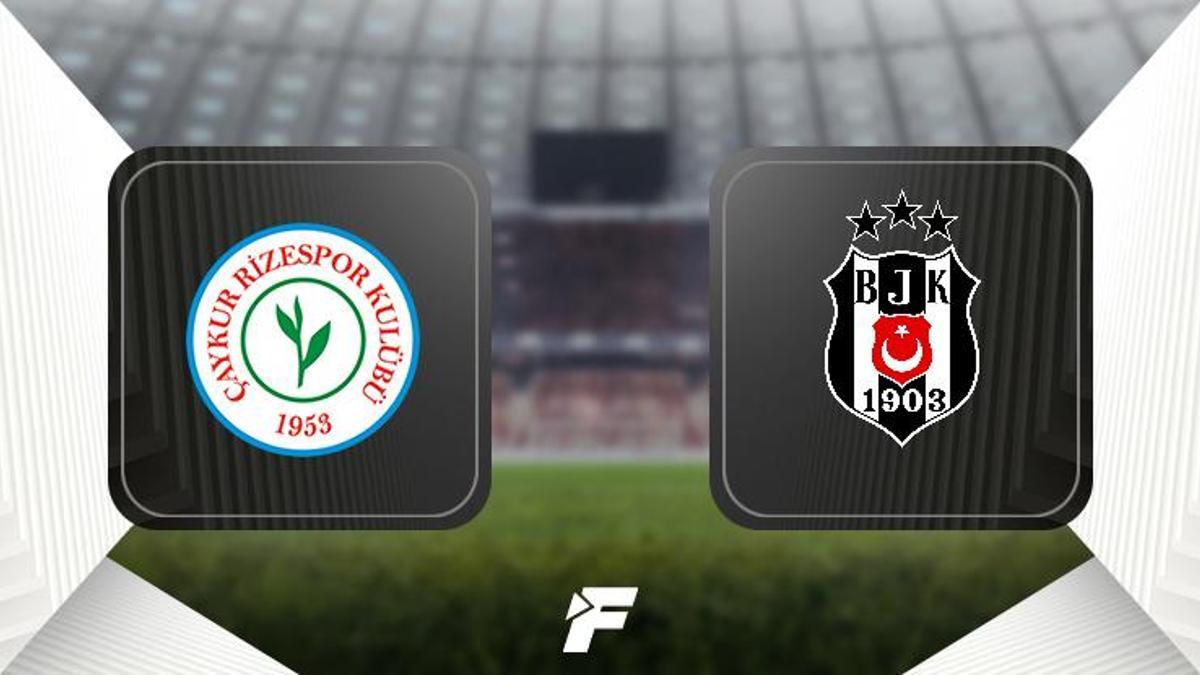 Çaykur Rizespor - Beşiktaş maçı ne zaman, saat kaçta ve hangi kanalda?