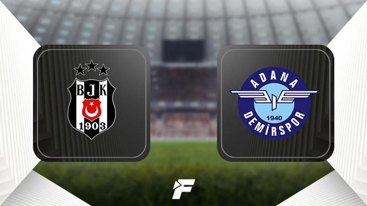 Beşiktaş - Adana Demirspor maçı (CANLI)