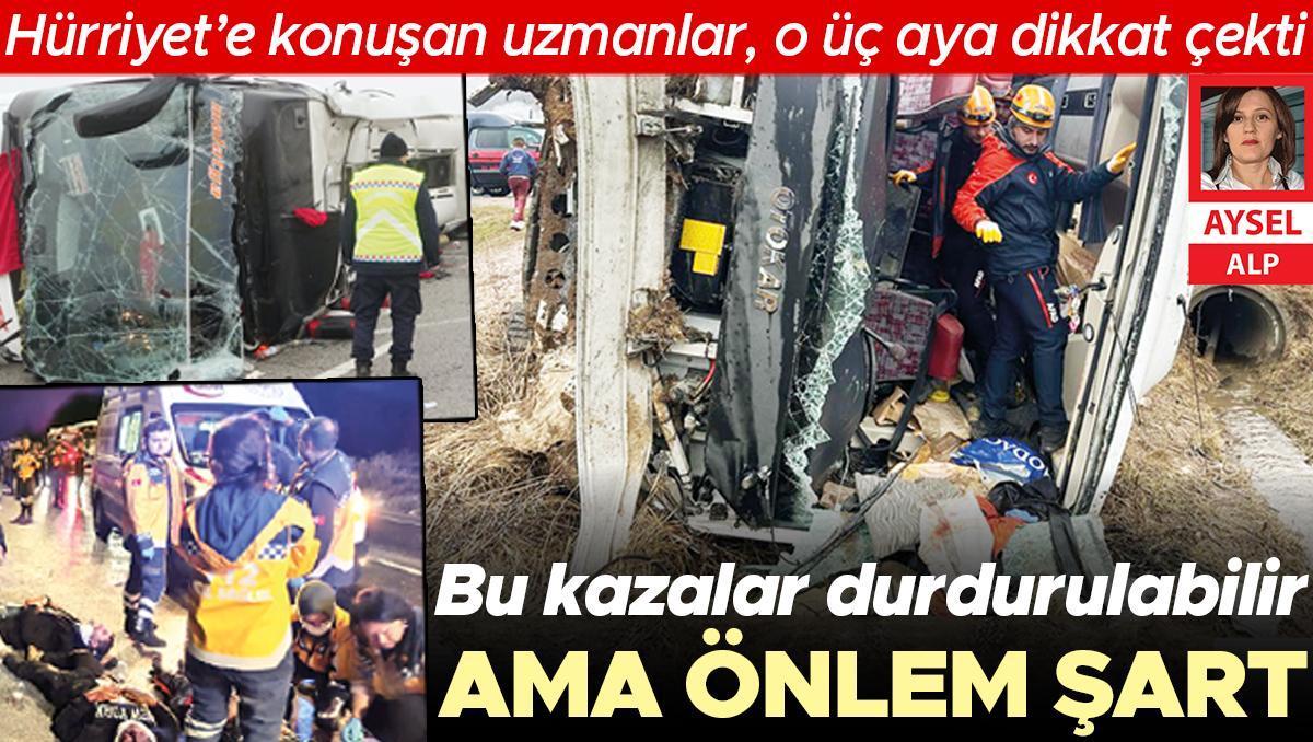 Bu kazalar durdurulabilir ama önlem şart