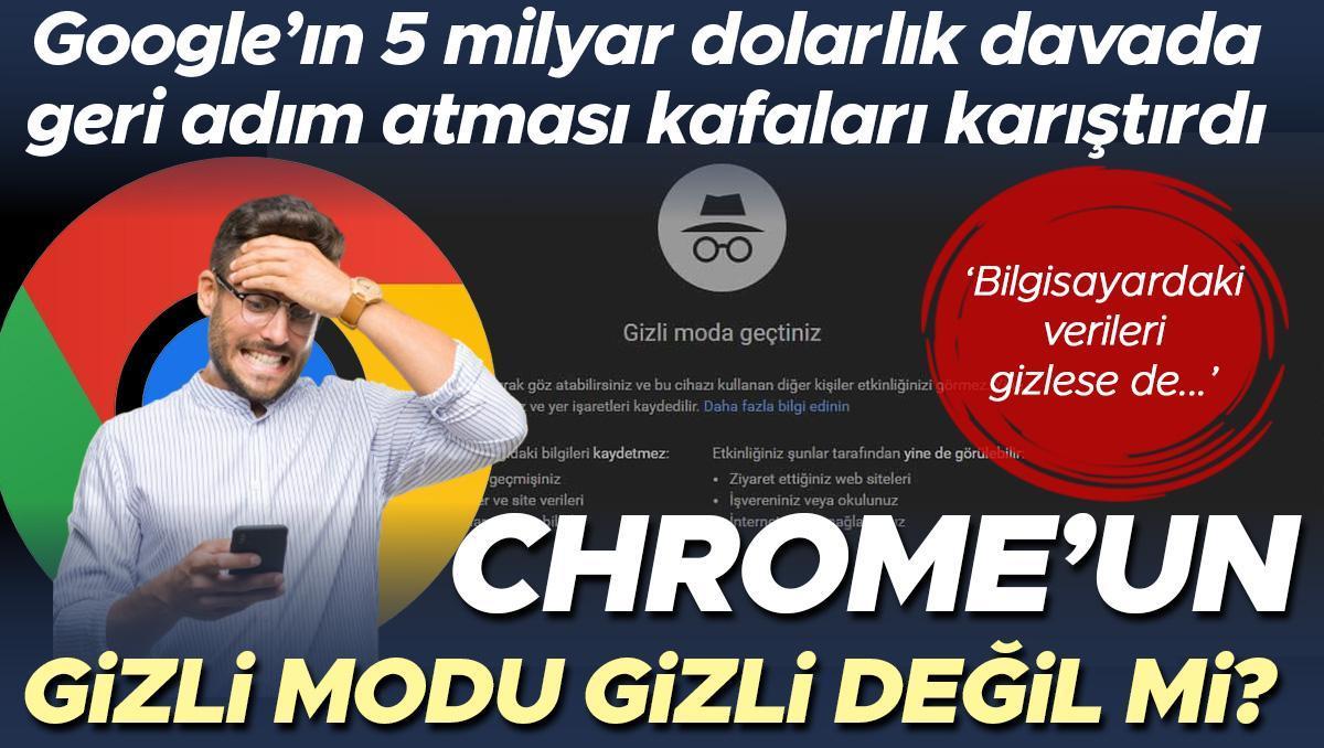 Chrome’un gizli modu gizli değil mi? Google'ın 5 milyar dolarlık davada geri adım atması kafaları karıştırdı… ‘Gizli sekmenin sunduğu gizlilik sınırlı çünkü…’