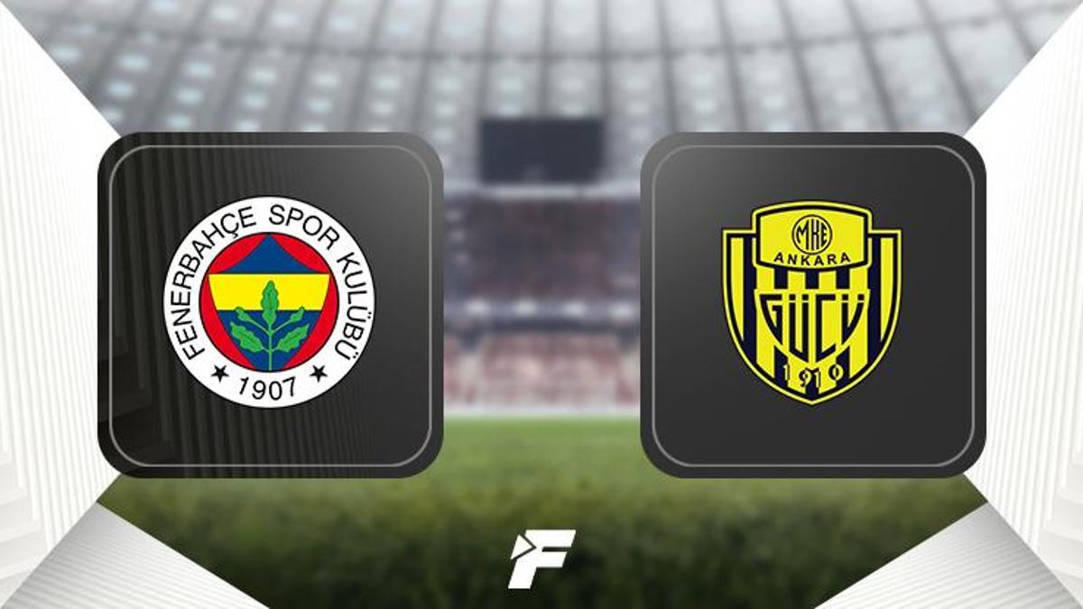 Fenerbahçe - Ankaragücü  maçı ne zaman, saat kaçta ve hangi kanalda? (Muhtemel 11'ler)