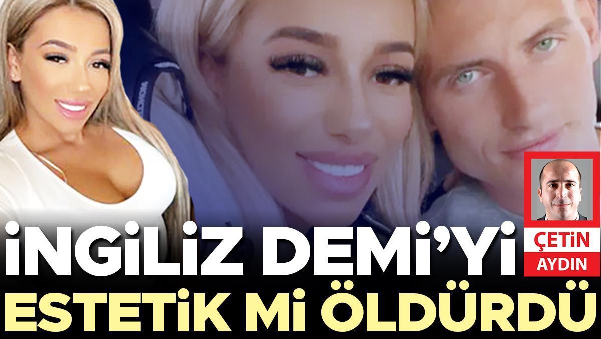 İngiliz Demi’yi estetik mi öldürdü