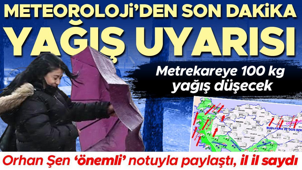 Meteoroloji'den son dakika sağanak yağış uyarısı! Metrekareye 100 kg yağış düşecek... Orhan Şen il il saydı: 'Aracınızı yükseklere taşıyın'