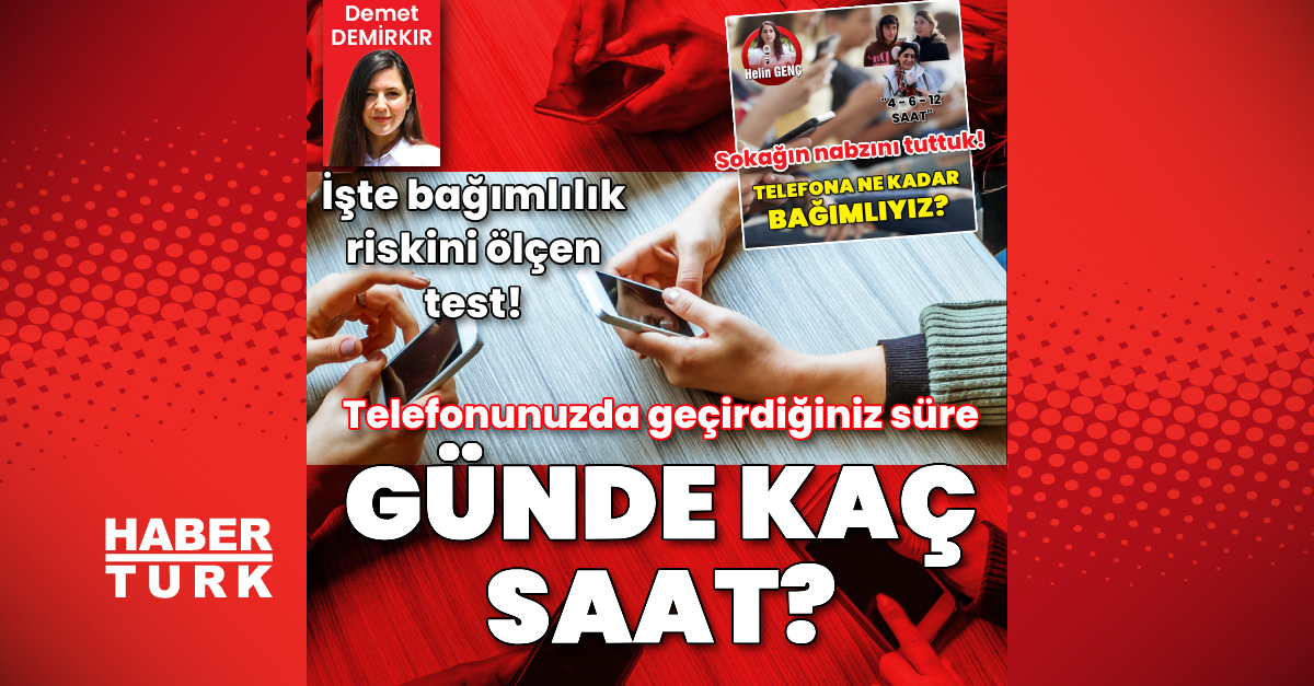 Telefonunuzda geçirdiğiniz süre günde kaç saat? Cep telefonu bağımlılığını ölçen test...