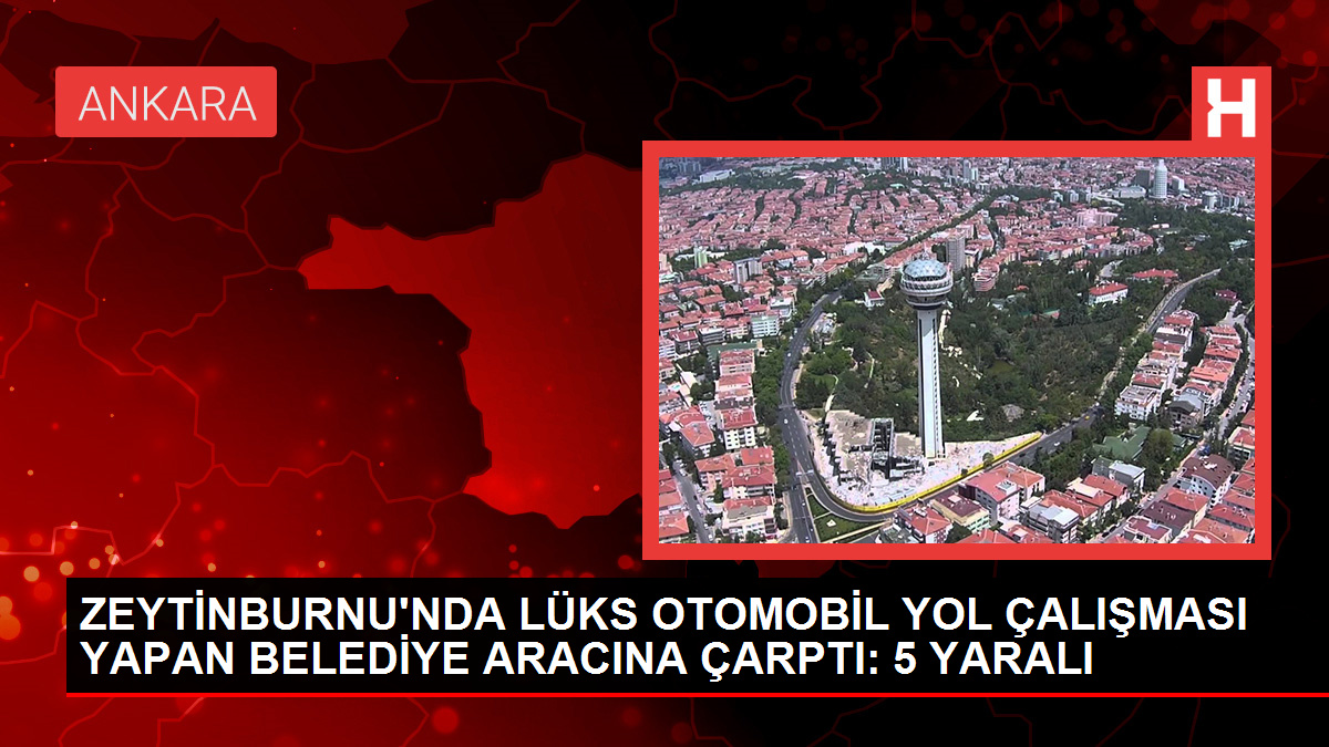 ZEYTİNBURNU'da Lüks Otomobil Belediye Aracına Çarptı: 5 Yaralı