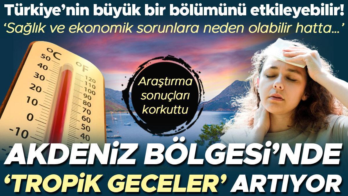 Araştırma sonuçları korkuttu: Akdeniz Bölgesi'nde ‘tropik geceler’ artıyor! Türkiye’nin büyük bir bölümünü de etkileyebilir…