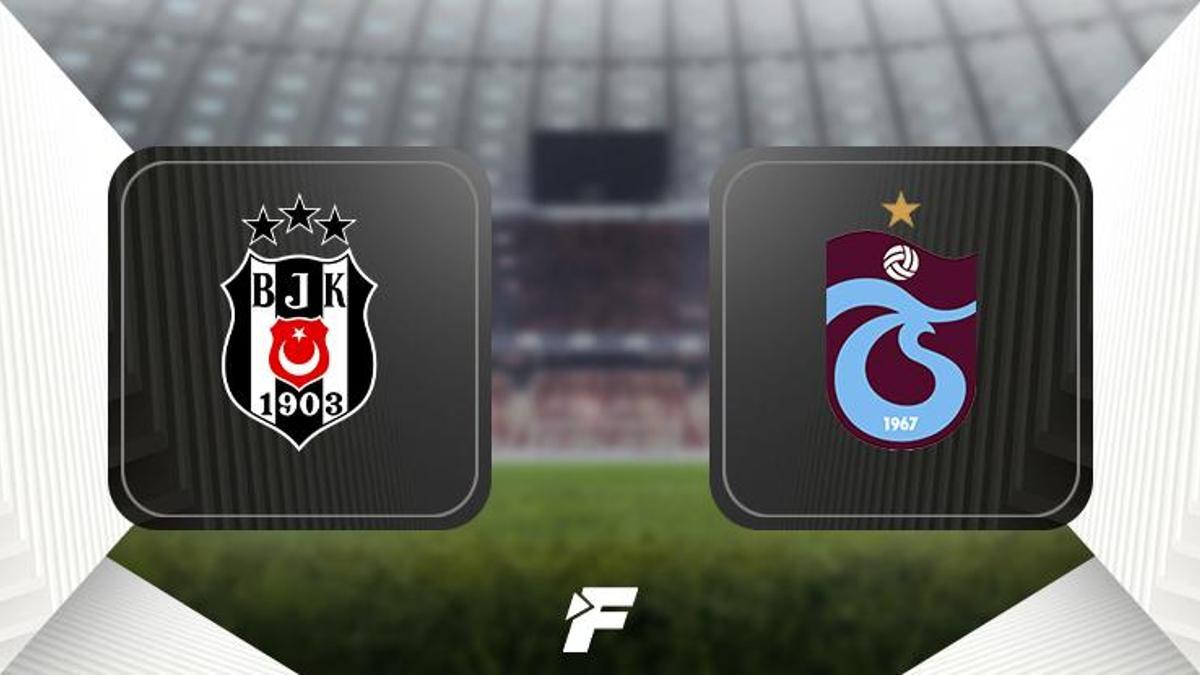 Beşiktaş - Trabzonspor maçı ne zaman, saat kaçta ve hangi kanalda? (11'ler açıklandı)