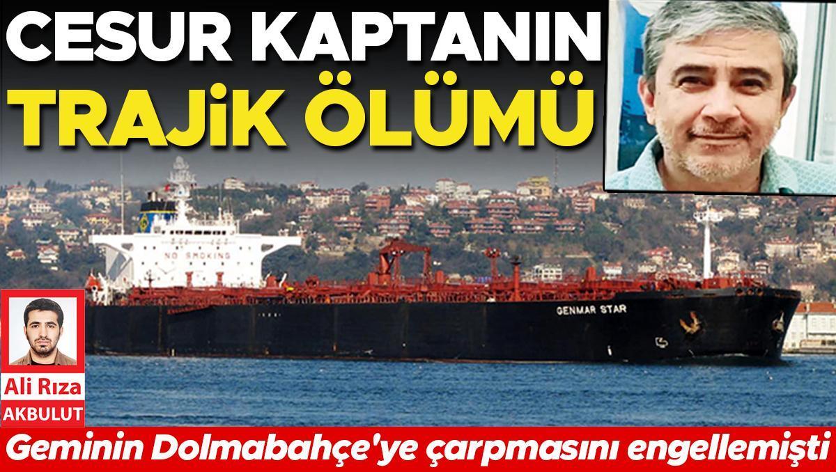 Cesur kaptanın trajik ölümü... Geminin Dolmabahçe’ye çarpmasını engellemişti merdivenden denize düştü