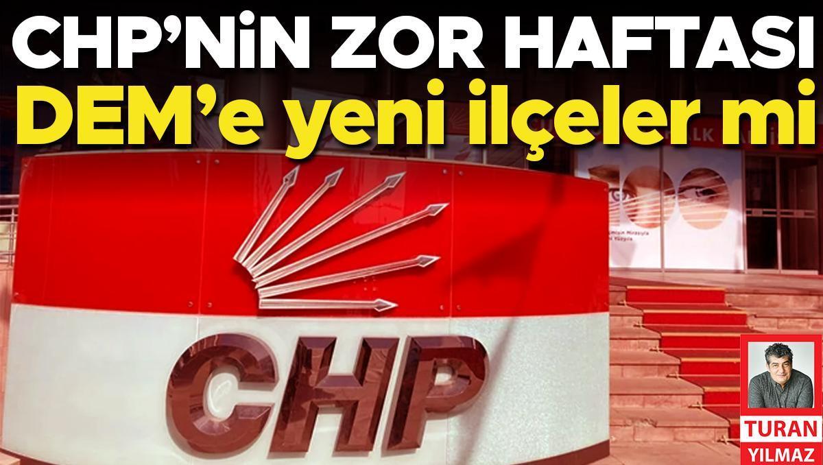 CHP’nin zor haftası