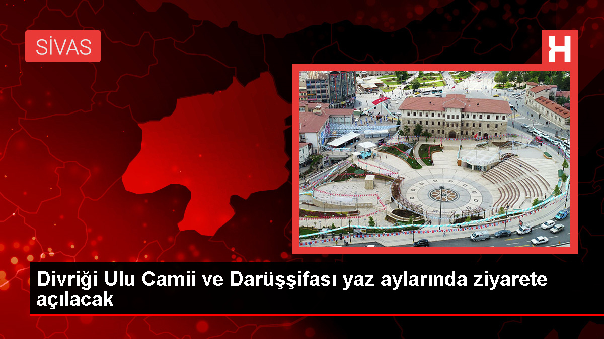 Divriği Ulu Camii ve Darüşşifası'nın restorasyonu yaz aylarında tamamlanacak