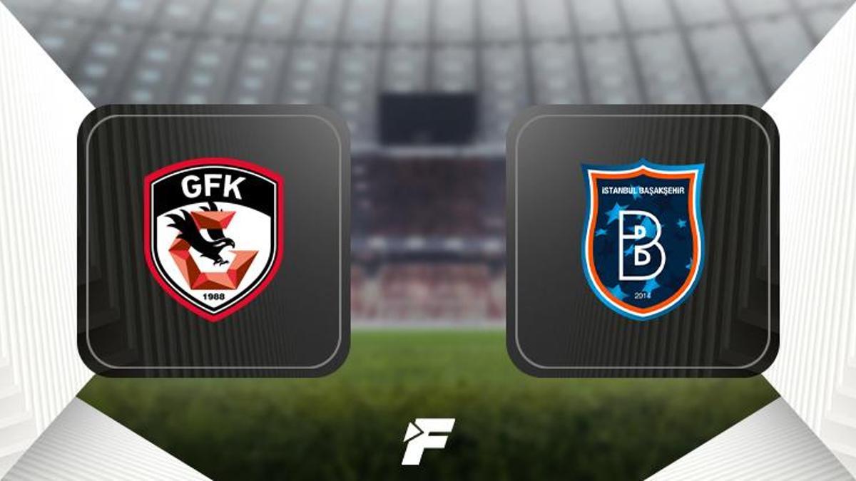 Gaziantep FK - Başakşehir maçı ne zaman, saat kaçta, hangi kanalda?