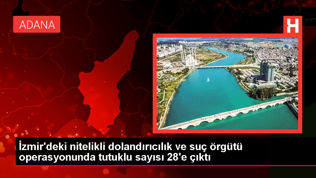 İzmir'de Holding Dolandırıcılığı: Tutuklu Sayısı 28'e Yükseldi