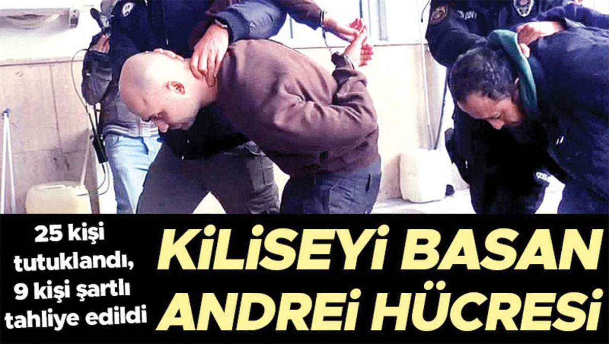 Kilise saldırısının talimatı Binbir kimlikli Andrei’den