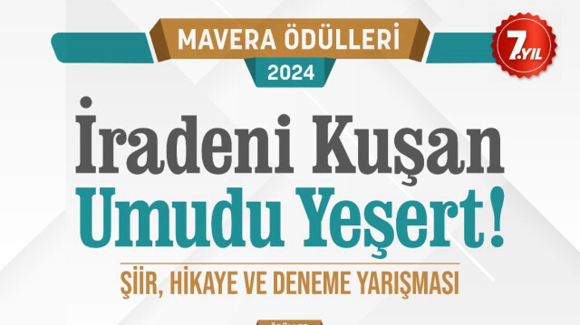 Mavera Ödülleri 2024: 'İradeni kuşan umudunu yeşert' konulu deneme yarışması | Kültür Sanat Haberleri