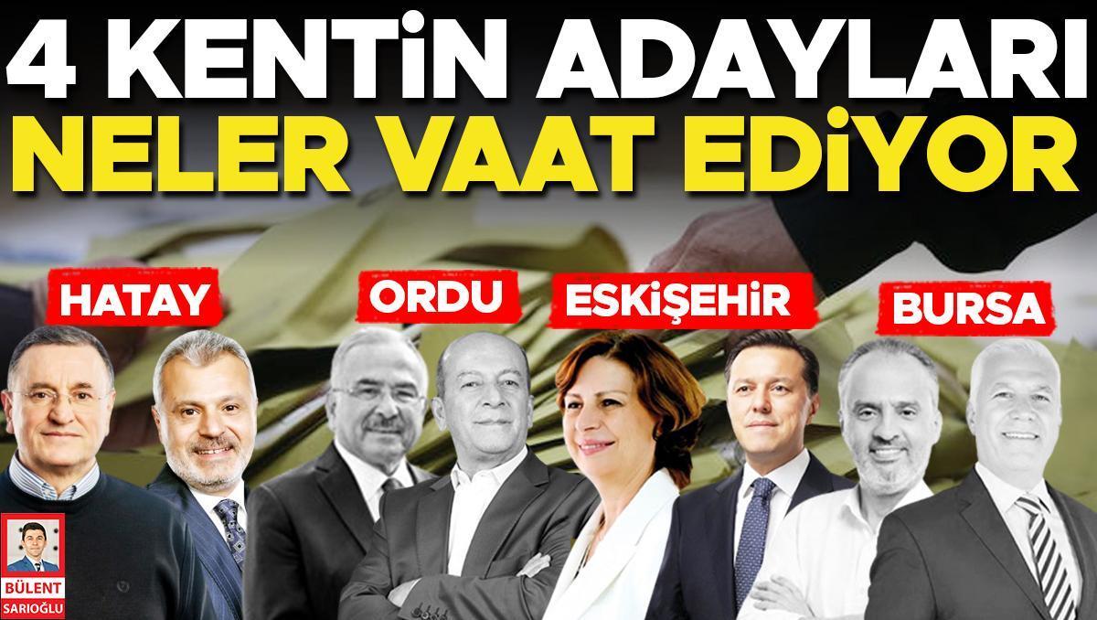 4 kentin adayları neler vaat ediyor... Seçime son 9 gün