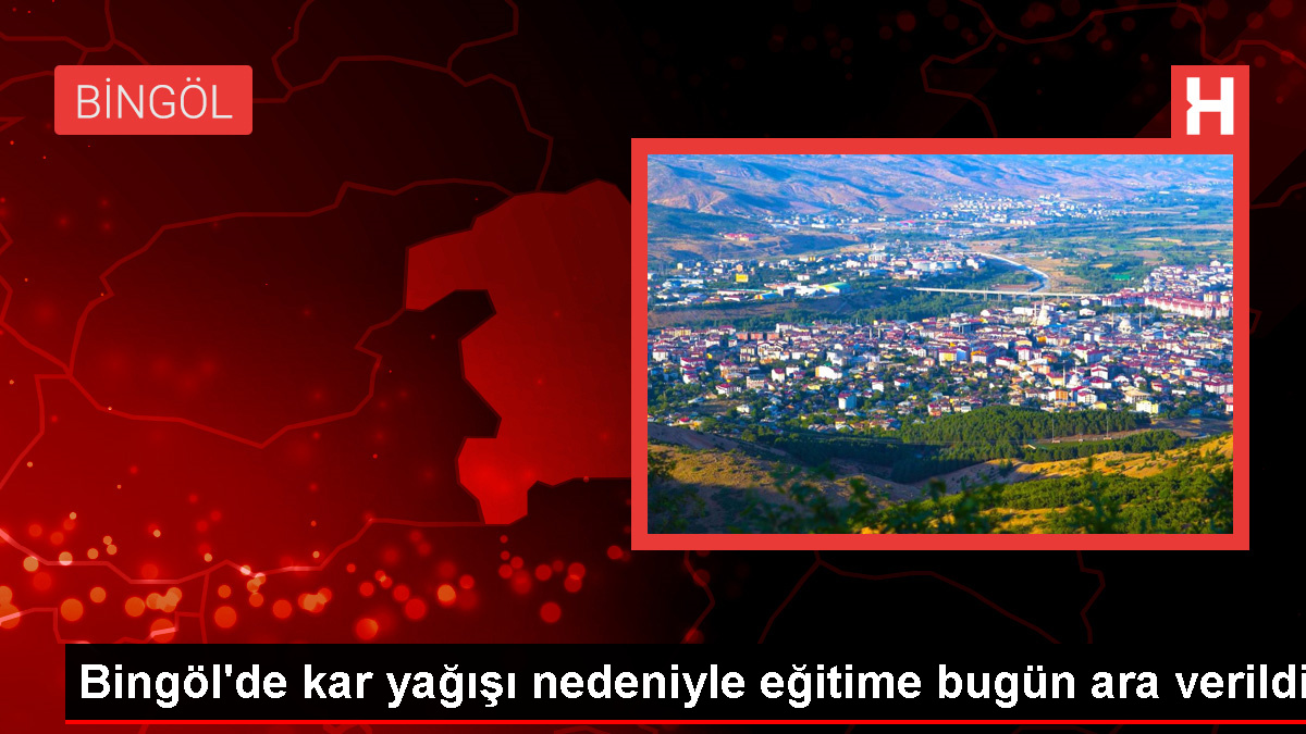 Bingöl'de Kar Yağışı Nedeniyle Okullar Tatil Edildi