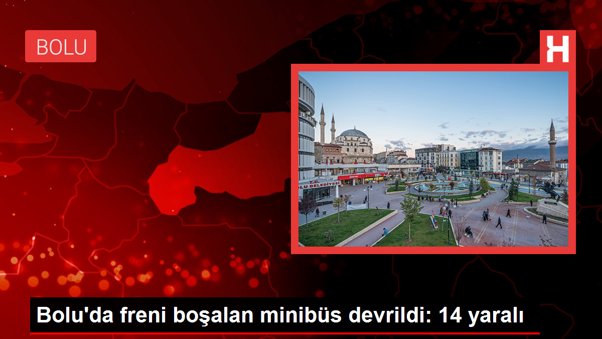 Bolu'da freni boşalan minibüs devrildi: 14 yaralı