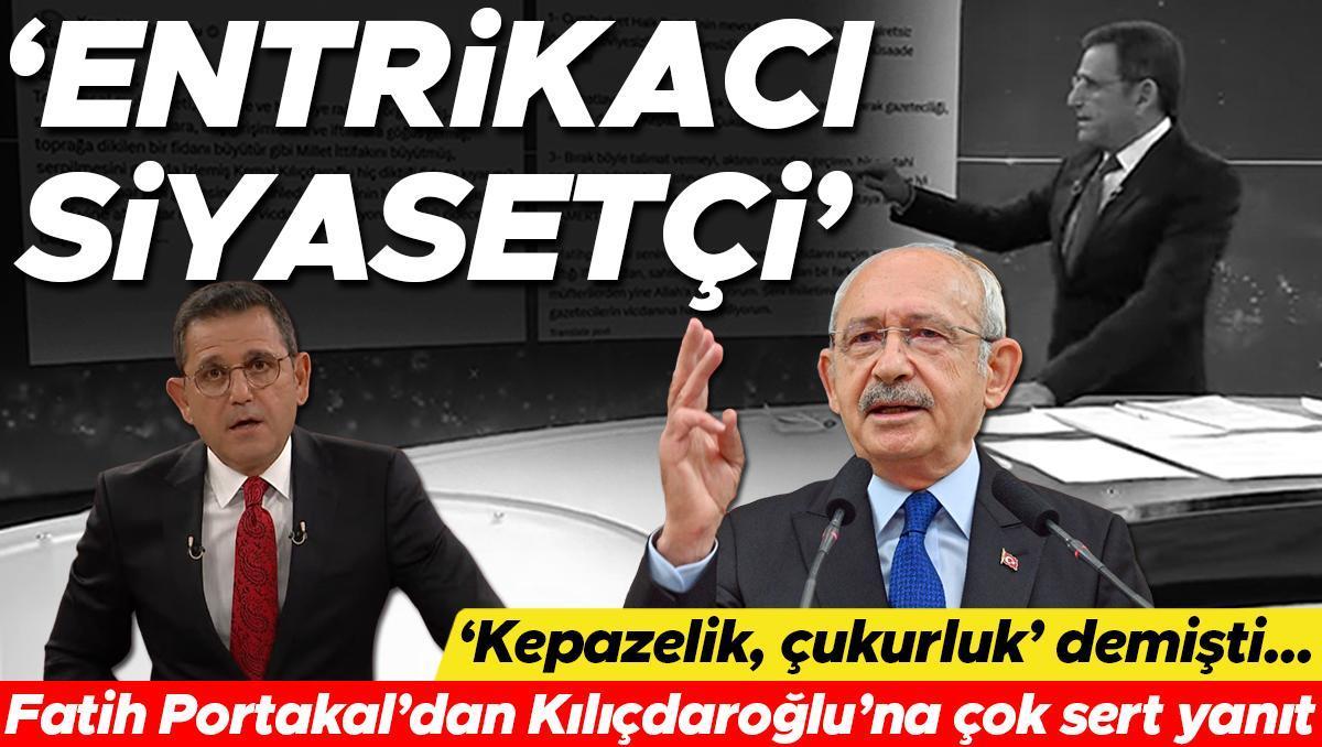 Fatih Portakal'dan Kılıçdaroğlu'na çok sert yanıt: Entrikacı siyasetçi