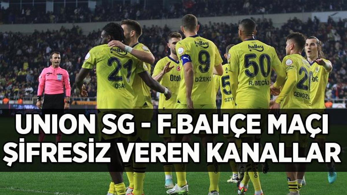 Fenerbahçe - Union Saint Gilloise maçı şifresiz veren kanallar | Canlı yayın bilgileri (FB UNION SG)