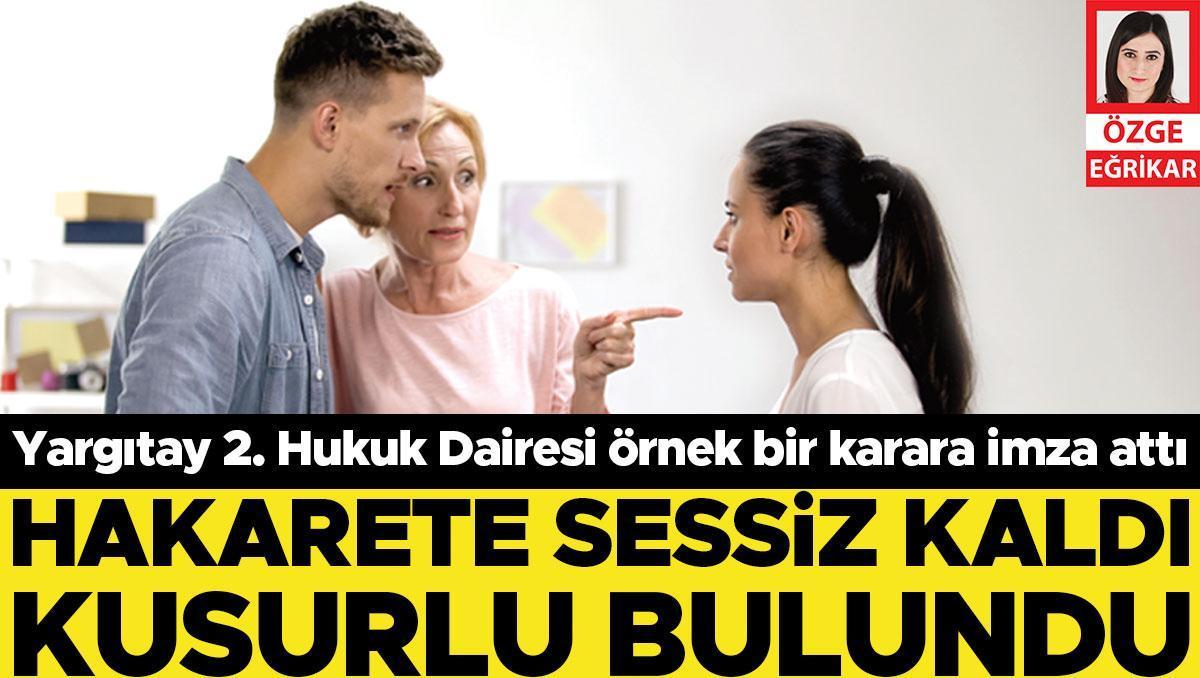 Hakarete sessiz kaldı kusurlu bulundu