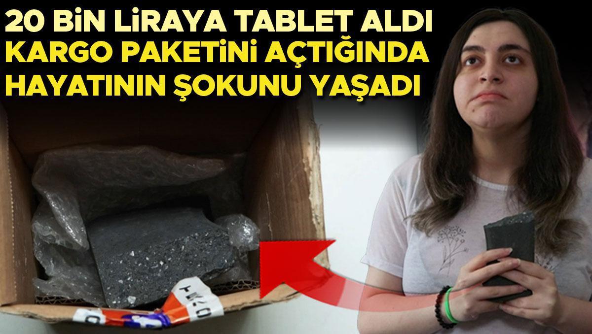 İnternet sitesi üzerinden 20 bin lira değerinde tablet sipariş etti... Kargo paketini açtığında hayatının şoku yaşadı