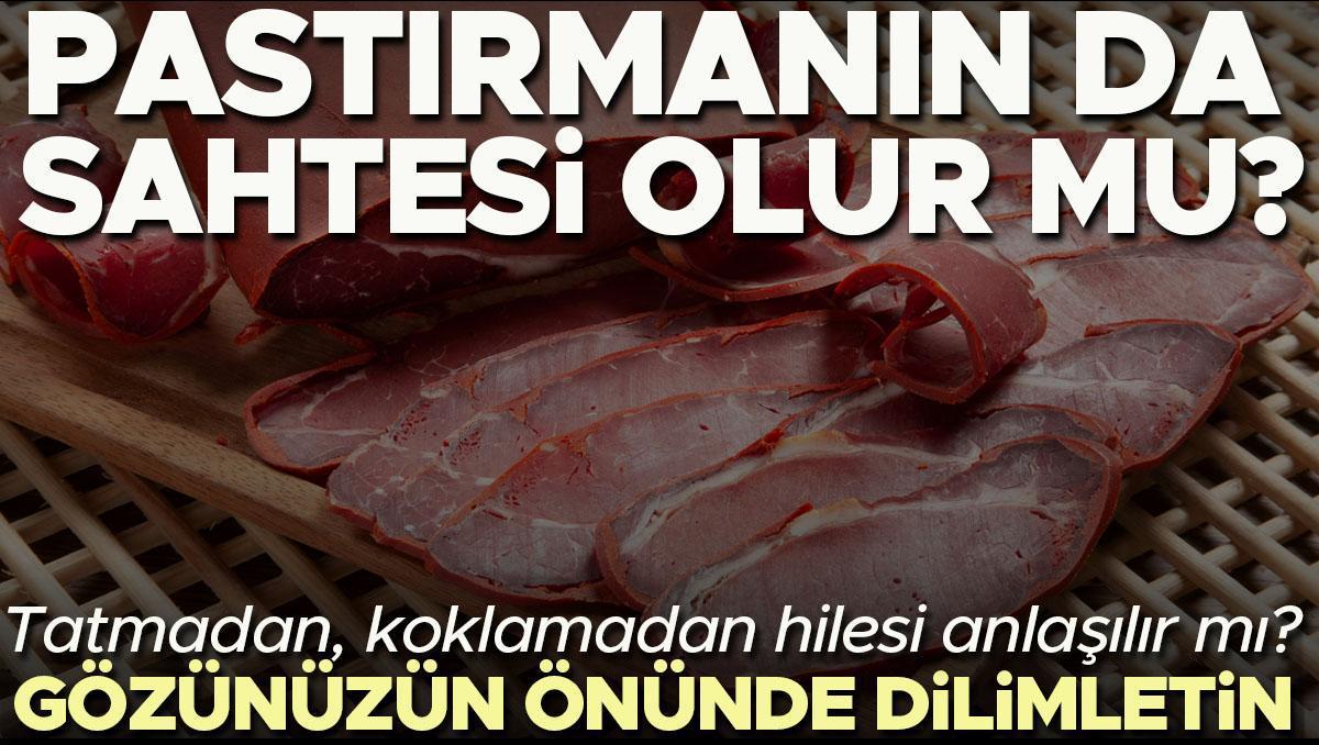 Pastırmanın da sahtesi olur mu? Tatmadan, koklamadan hilesi anlaşılır mı? ‘Gözünüzün önünde dilimletin’