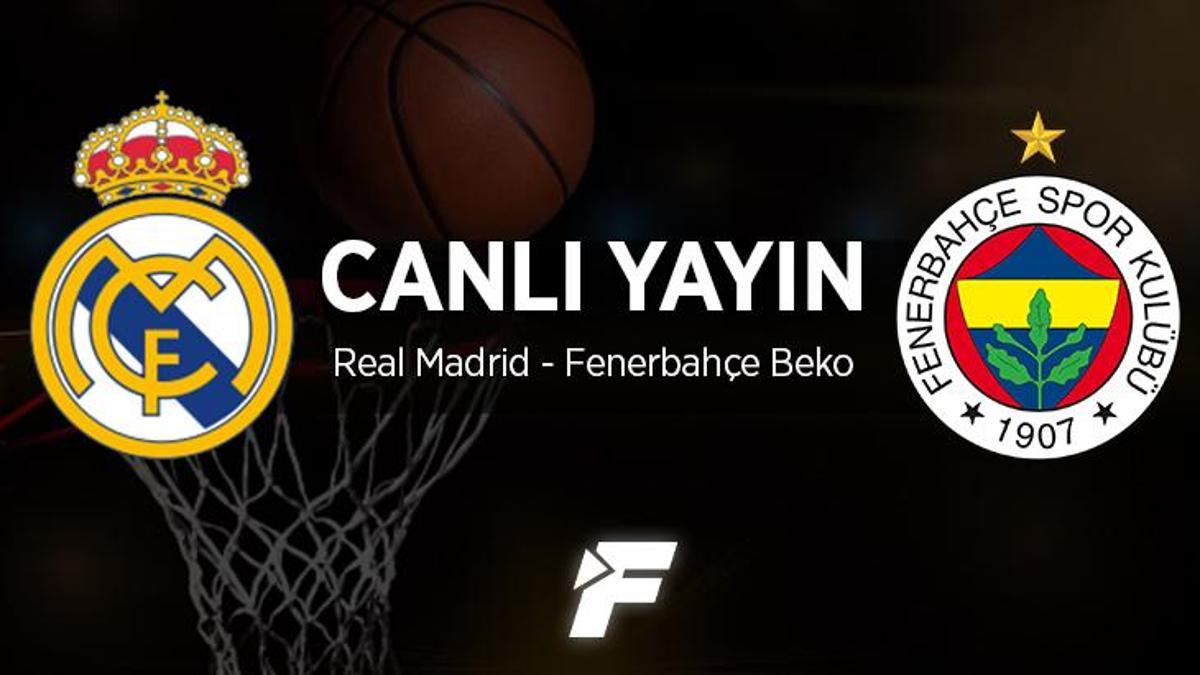 Real Madrid - Fenerbahçe Beko maçı ne zaman, saat kaçta ve hangi kanalda?