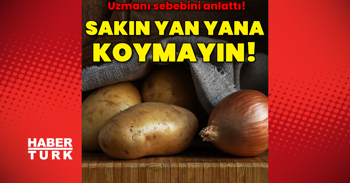 Soğan ve patates neden yan yana konulmamalı? İşte nedeni - Haberler