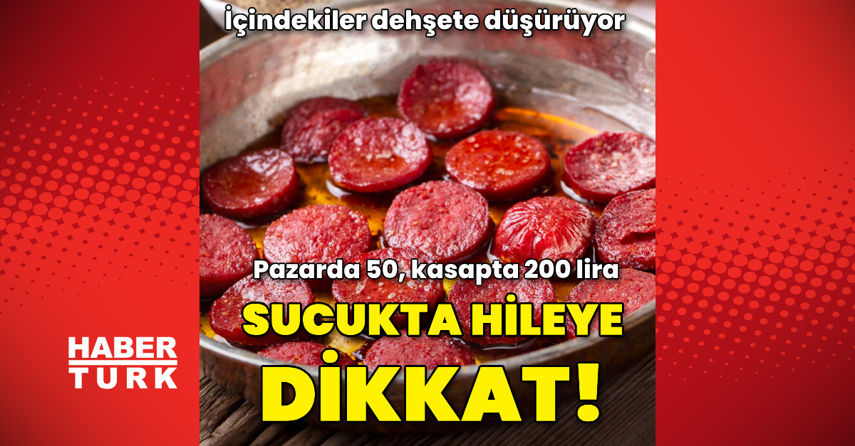 Sucukta hileye dikkat! Pazarda 50, kasapta 200 lira