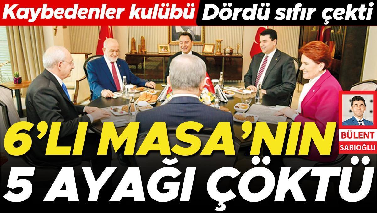 6'lı Masa'nın 5 ayağı çöktü