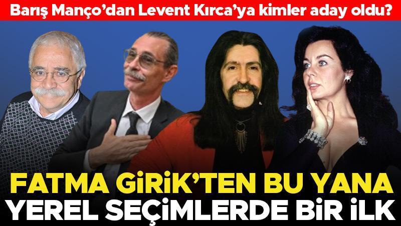 Beşikçioğlu'ndan önce Fatma Girik de kazanmıştı... İşte belediye başkanlığına daha önce aday olan ünlüler