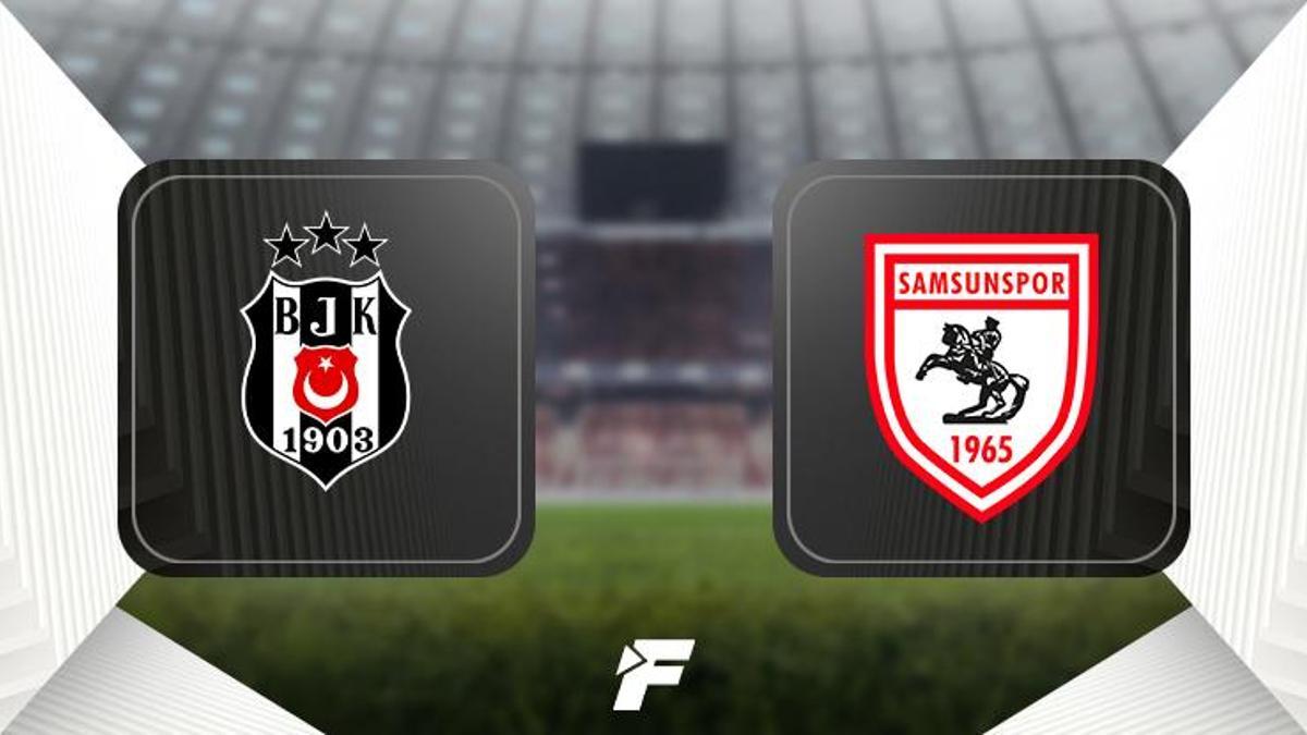 Beşiktaş - Samsunspor maçı saat kaçta, hangi kanalda? | Beşiktaş-Samsunspor maçı ilk 11'ler