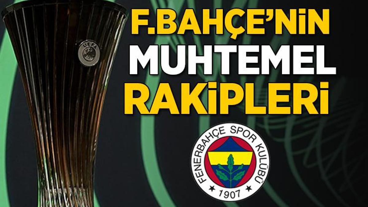 Fenerbahçe'nin muhtemel rakipleri | Yarı finale çıkarsa hangi takım gelecek? - Konferans Ligi