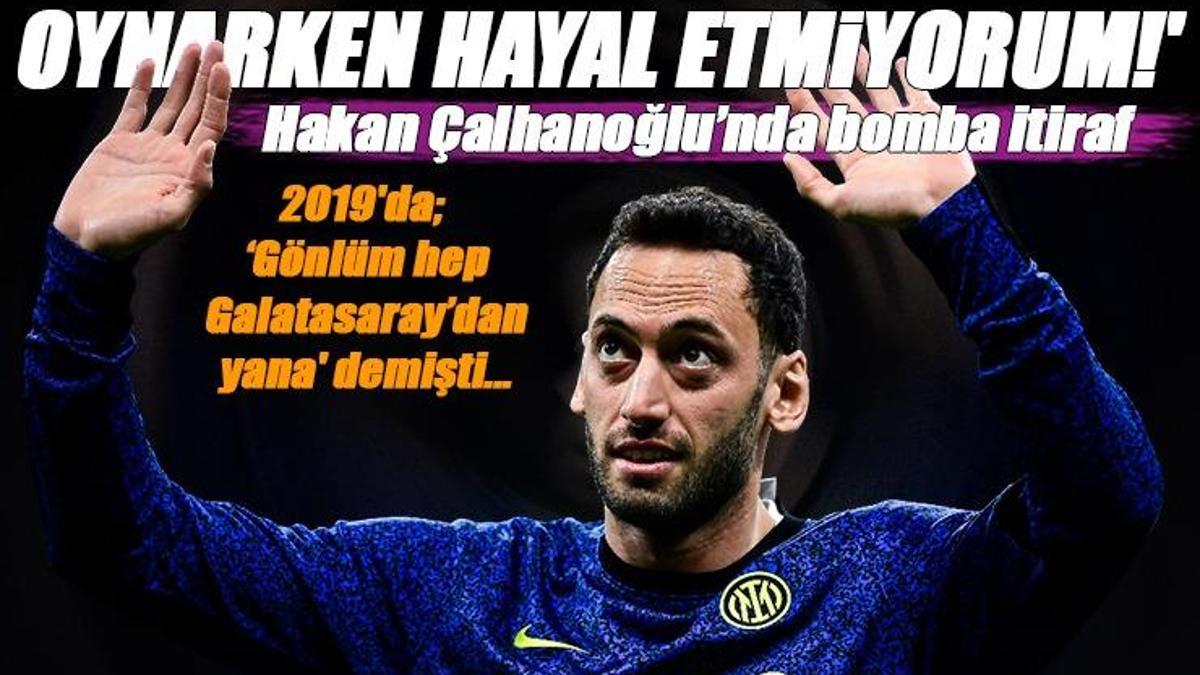 Galatasaraylı olduğunu açıklayan Hakan Çalhanoğlu'ndan bomba itiraf! 'Hayal etmiyorum'