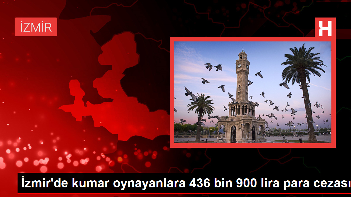 İzmir'de kumar oynayanlara 436 bin 900 lira para cezası