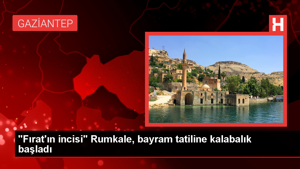 Rumkale, Ramazan Bayramı tatiline kalabalık başladı