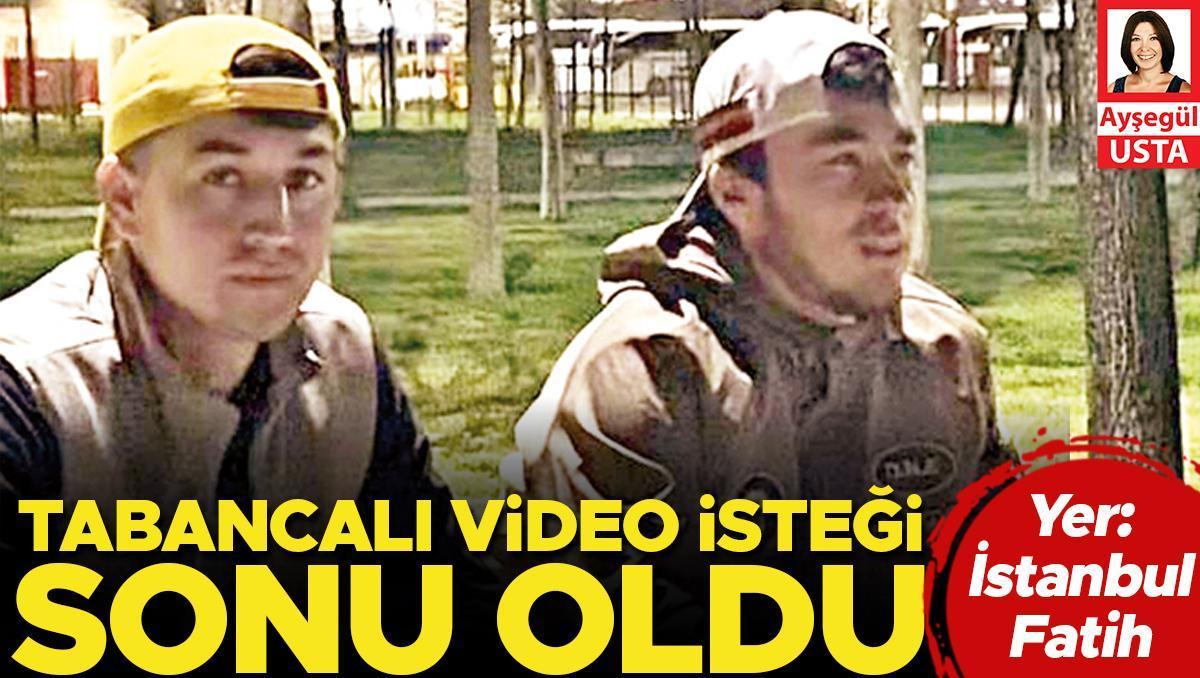 Tabancalı video isteği sonu oldu