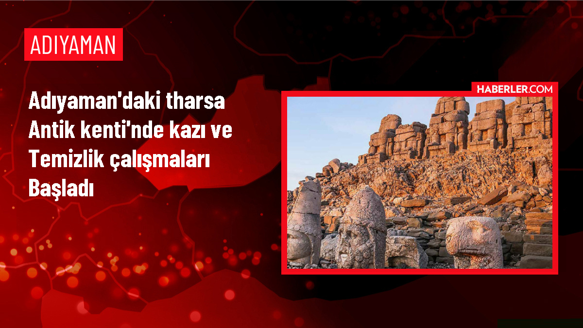 Adıyaman'da Tharsa Antik Kenti'nde kazı çalışmaları başladı