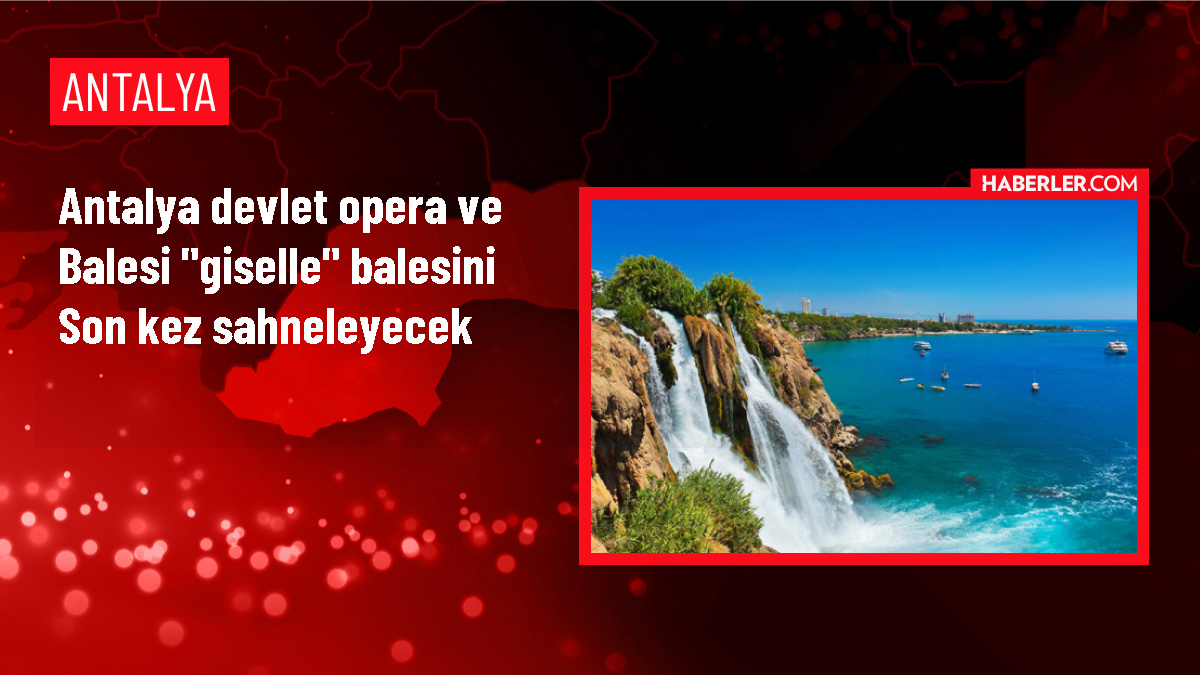 Antalya Devlet Opera ve Balesi 'Giselle' balesini sahneleyecek