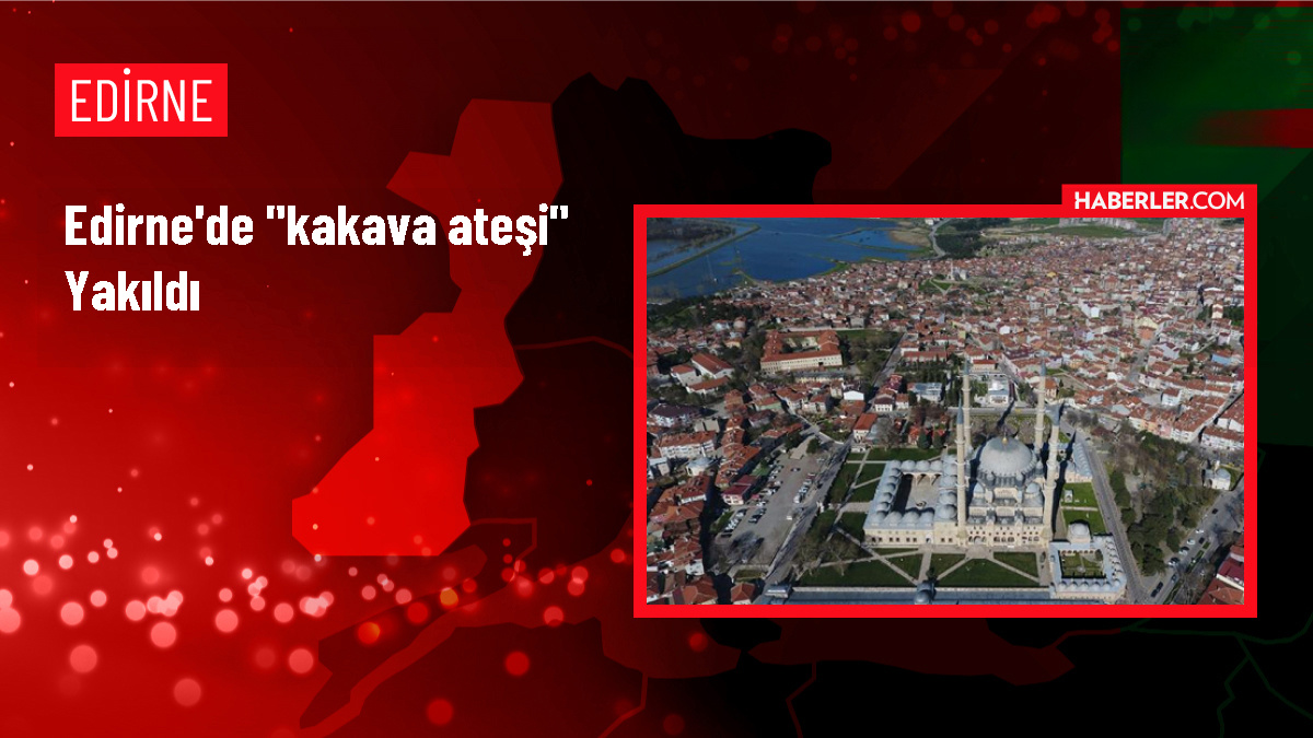 Edirne'de Kakava-Hıdrellez Şenlikleri Başladı