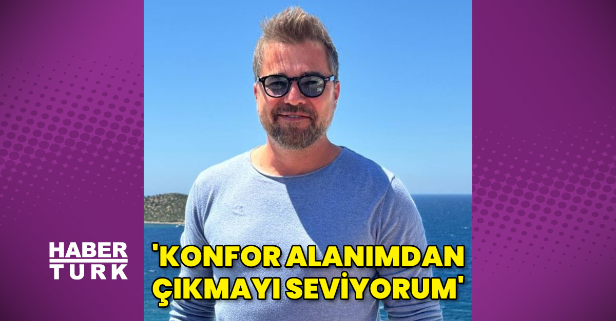 Engin Altan Düzyatan: Konfor alanımdan çıkmayı seviyorum - Magazin haberleri