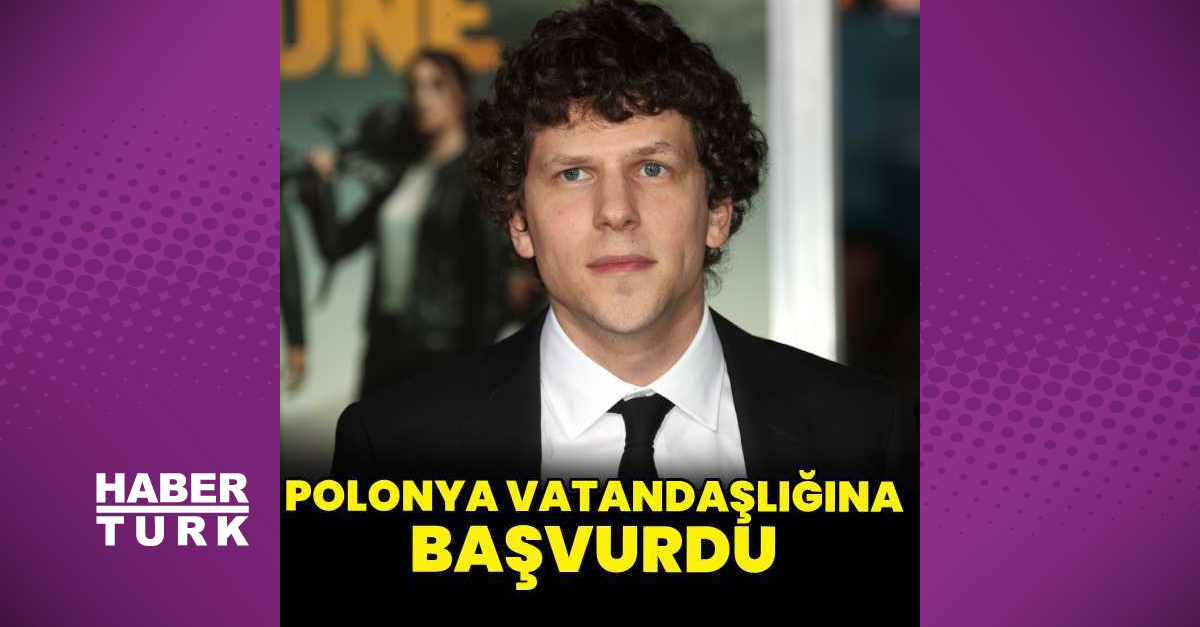 Hollywood yıldızı Jesse Eisenberg Polonya vatandaşlığına geçiyor