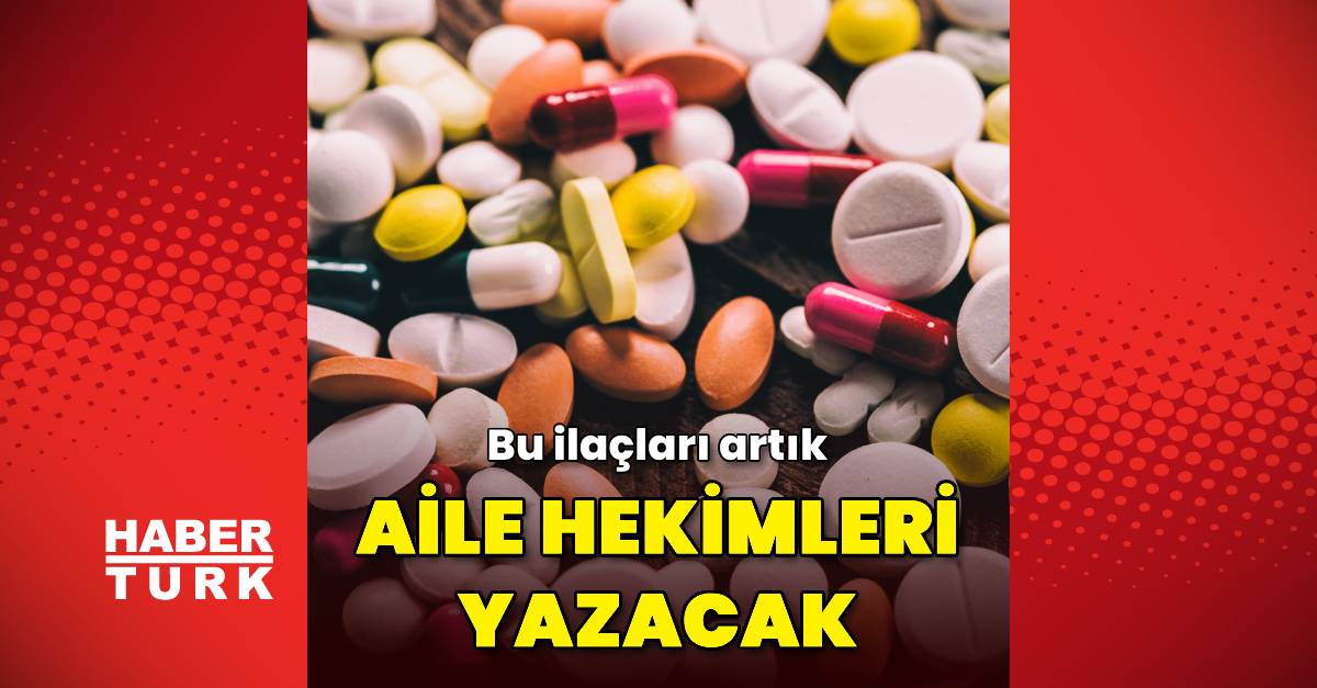 Son dakika haberi: Raporlu kronik Hepatit B ve D, diyabet ve kardiyoloji ilaçlarını artık aile hekimleri yazacak