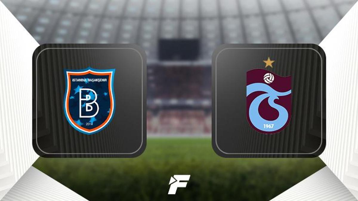 CANLI |                     Başakşehir - Trabzonspor maçı ne zaman, saat kaçta hangi kanalda?