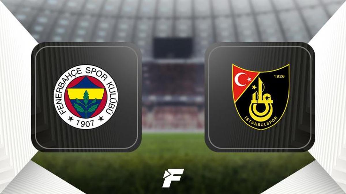 CANLI |                     Fenerbahçe - İstanbulspor maçı | Canlı skor - İstatistikleri