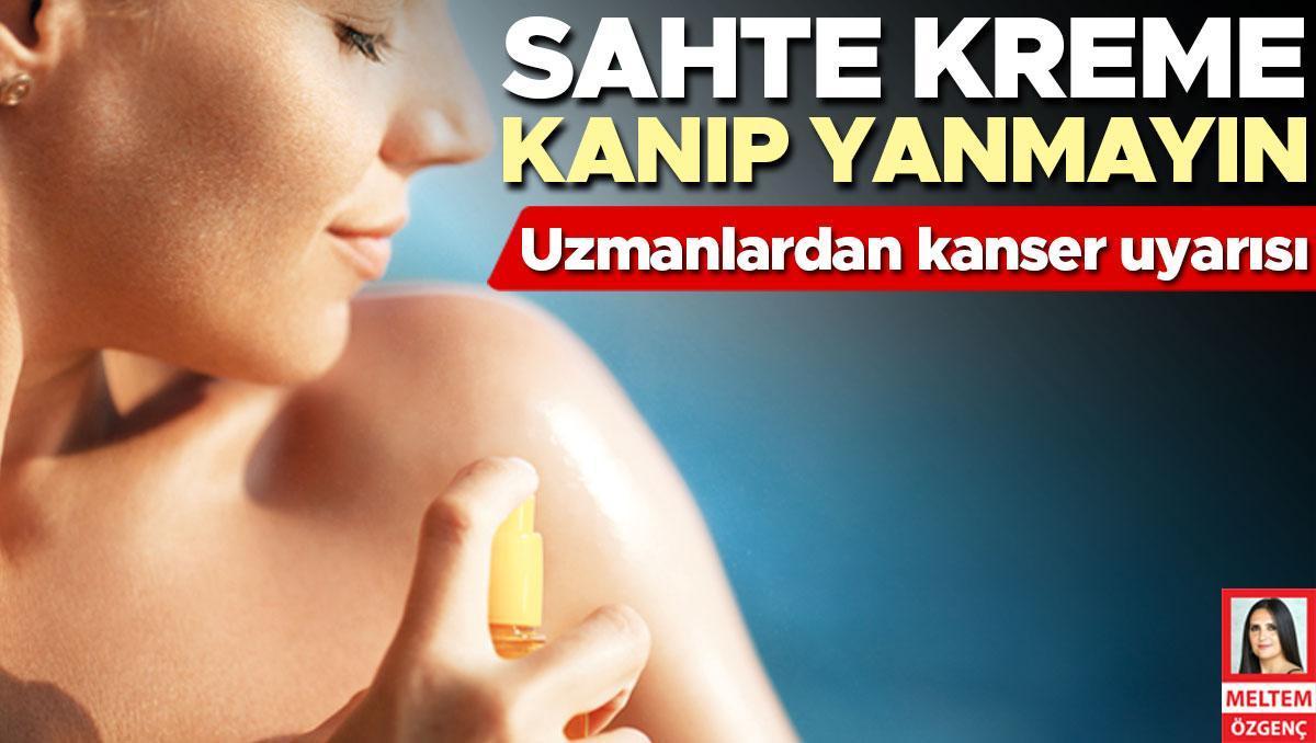 Uzmanlar uyarıyor: Sahte güneş kremiyle kanser olmayın