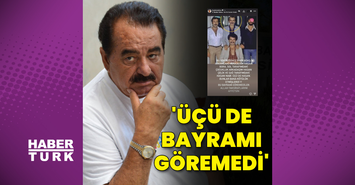 İbrahim Tatlıses: Bu üçü bana kötülük etti, bayramı göremedi - Magazin haberleri